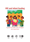 HIV and infant feeding : A guide for health care managers and supervisors