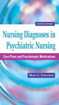 Nursing diagnoses in psychiatric nursing : care plans and psychotropic medications [eight ed]