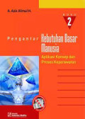 Pengantar kebutuhan dasar manusia : Aplikasi konsep dan proses keperawatan [Buku 2]