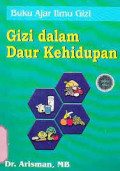 Buku ajar ilmu gizi : Gizi dalam daur kehidupan.
