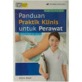 Panduan Praktek Klinis Untuk Perrawat [Student Survival Skills; Clinical Skills for Nurses]
